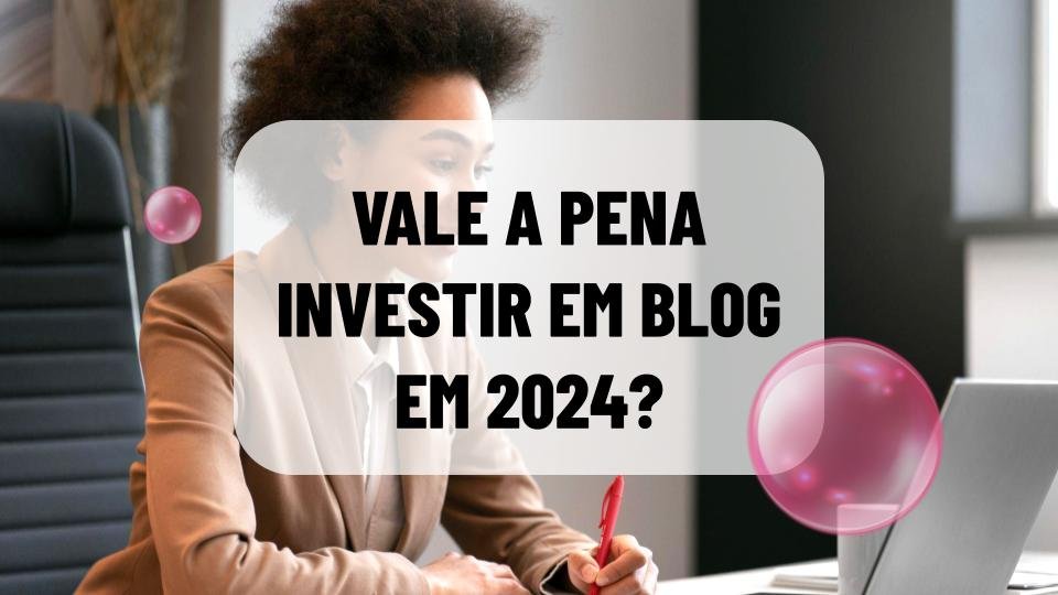 Capa - Blog ainda vale a pena?